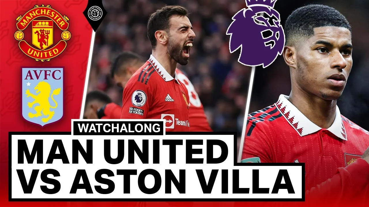 Cara Menyaksikan Manchester United vs Aston Villa Live: Jadwal, Saluran TV, Streaming, dan Analisis Tim