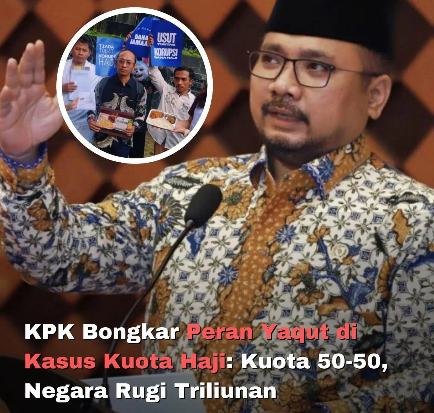 Skandal Kuota Haji: KPK Bongkar Pembagian 50:50 yang Disembunyikan, Gus Yaqut Tudingkan Keputusan Tak Disebarluaskan