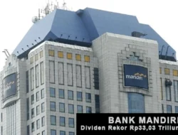Dividen Bank Mandiri Catat Rekor Jumbo Rp 44 Triliun: Apa Nominal dan Jadwal Pembayarannya?