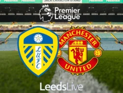 Jadwal Lengkap Manchester United vs Leeds United: Siapa yang Akan Tampil, Waktu Siaran, dan Cara Nonton Gratis di SCTV