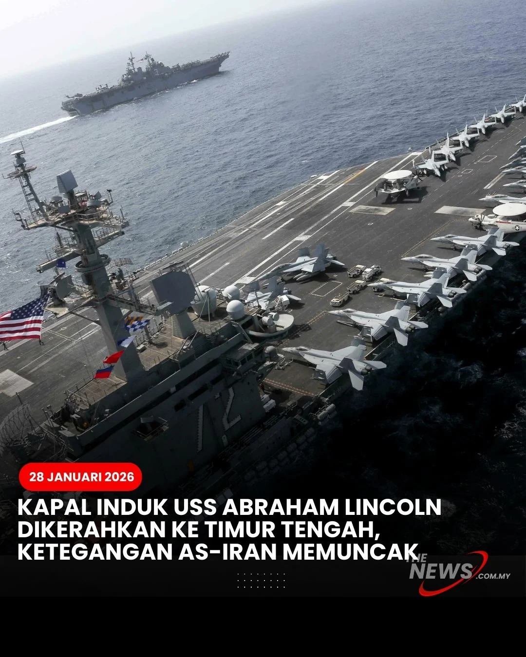 Krisis Laut: Kapal Induk USS Abraham Lincoln Didekatkan Iran, Amerika Siapkan Langkah Besar