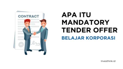 Mengenal Istilah Tender Offer dan Bagaimana Investor Menyikapi