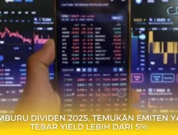 Musim Dividen 2025 Dimulai, Ini Daftar Emiten yang Tebar Yield Tinggi