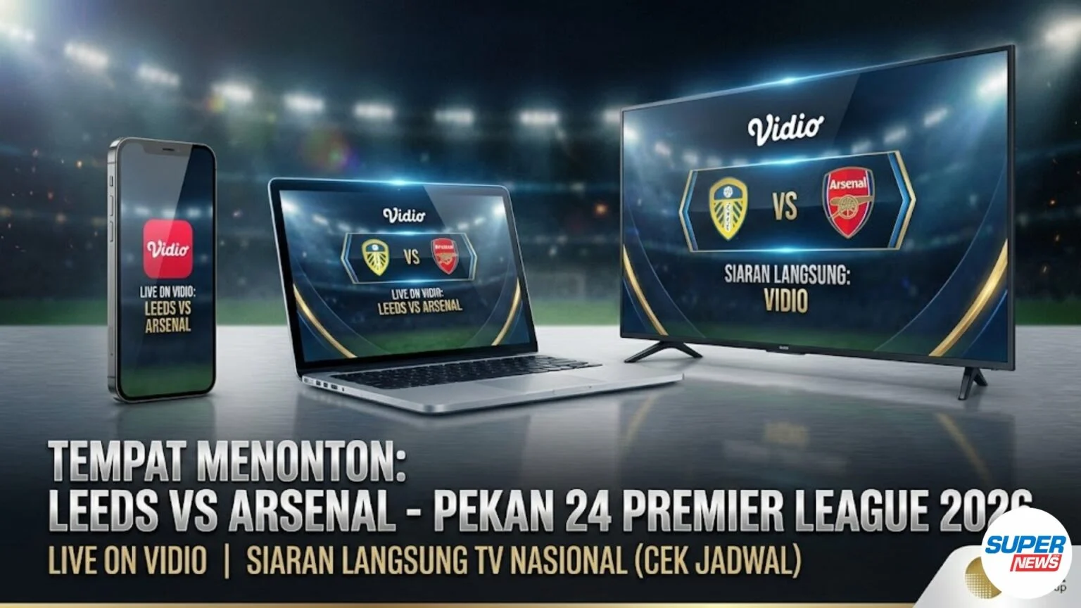 Panduan Utama Tempat Menonton Arsenal vs Newcastle: TV, Streaming, dan Spot Nonton Bareng