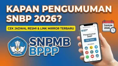 Pengumuman SNBP 2026: Link Resmi, Cara Cek Hasil, dan Langkah Selanjutnya