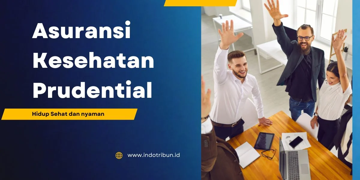 Prudential Optimistis Lini Asuransi Kesehatan Masih Berpotensi Tumbuh pada 2026