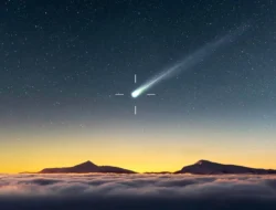 Tiga Fenomena Komet April 2026: Waktu, Cara Mengamati, dan Tips Praktis