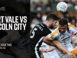 Drama Akhir Liga Satu: Port Vale vs Lincoln City Siapkan Pertaruhan Promosi dan Degradasi