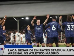 Drama Panas Leg Kedua Arsenal vs Atletico Madrid: Strategi, Bintang, dan Peluang ke Final