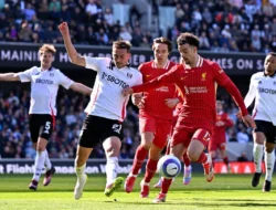 Liverpool Pulihkan Kepercayaan Diri, Tekuk Fulham 2-0 Sebelum Duel Penentu Lawan PSG