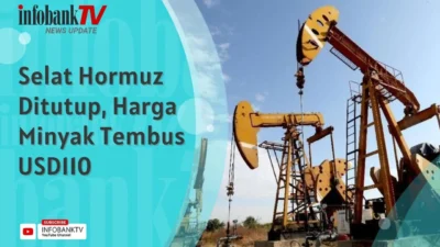 Minyak Sentuh USD110, Pasar Mulai Cemas Hormuz Ditutup