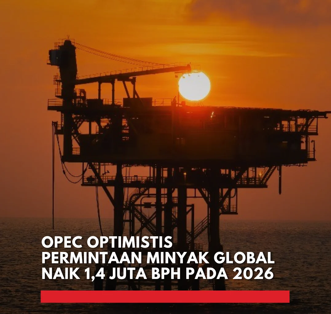 OPEC Pangkas Proyeksi Permintaan, Harga Minyak Dunia Melemah