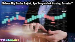 Saham Big Banks di Bawah Tekanan Gejolak Pasar, Begini Saran Analis