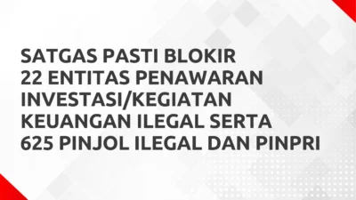 Satgas PASTI Hentikan 951 Entitas Pinjol Ilegal dan 3 Investasi Ilegal per April 2026