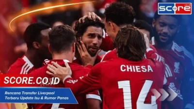 Update Bursa Transfer Liverpool: Strategi Membangun Kekuatan Baru