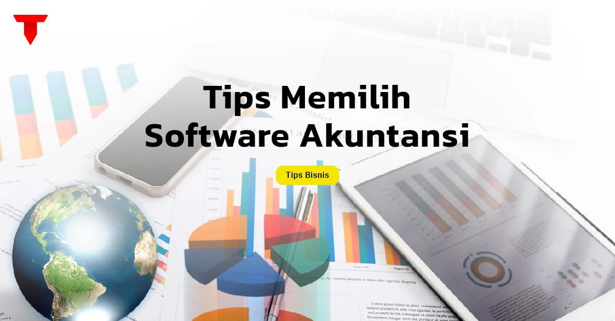 7 Cara Memilih Software Akuntansi yang Tepat untuk UMKM