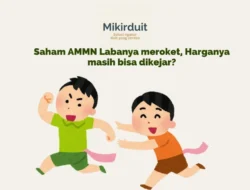 Arah Selanjutnya Setelah AMMN Meledak 14,85 Persen