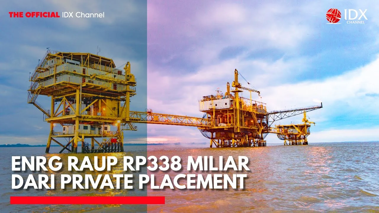 ENRG Siapkan Private Placement Pengendali Serap Dana Rp338,39 Miliar