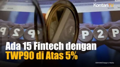 TWP90 Industri Fintech Lending Makin Dekati Ambang Batas Aman
